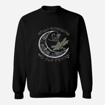 Hello Darkness My Old Friend Dragonfly Lover Gift Sweat Shirt | Seseable FR