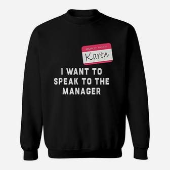 Hello My Name Is Karen I Want To Speak To The Manager Funny Halloween Sweat Shirt - Seseable