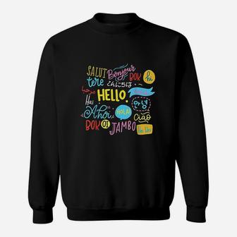 Hello Word In Different Languages Travel And Teacher Gift Sweat Shirt - Seseable