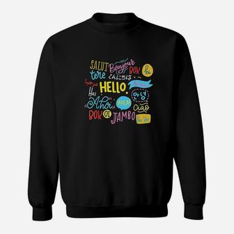 Hello Word In Different Languages Travel And Teacher Sweat Shirt | Seseable FR