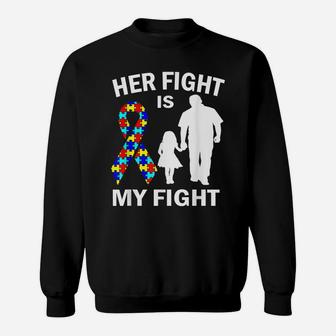 Her Fight Is My Fight Autism Awareness Dad Daughter T-shirt Sweatshirt - Seseable