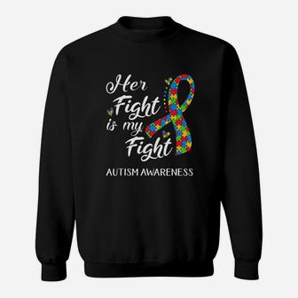 Her Fight Is My Fight Autism Awareness Gifts Sweat Shirt - Seseable