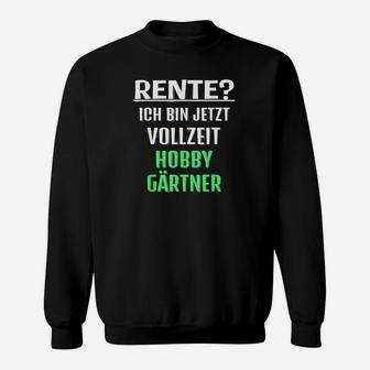 Herren Rente Ich Bin Jetzt Vollzeit Hobbygärtner Ruhestand 1 Sweatshirt - Seseable