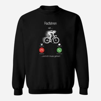 Herren Sweatshirt Radfahren ruft…und ich muss gehen!, Lustiges Fahrrad Tee - Seseable