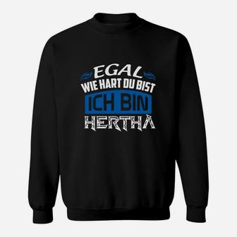 Hertha Fan-Sweatshirt Egal wie hart, ich bin Hertha in Blau-Weiß - Seseable