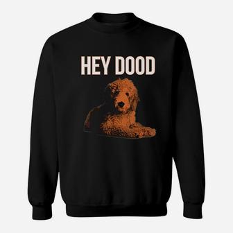 Hey Dood Golden Doodle Dog Funny Goldendoodle Lover Sweat Shirt - Seseable