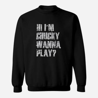 Hi Im Chucky Wanna Play Funny Halloween Party Sweat Shirt - Seseable