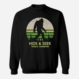 Hide And Seek World Champion Bigfoot Is Real Sweat Shirt - Seseable
