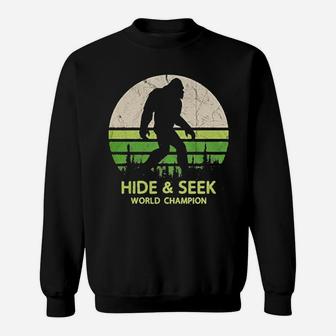 Hide And Seek World Champion Bigfoot Is Real Sweat Shirt - Seseable