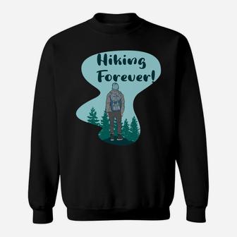 Hiking Forever Camping Forever Gift For Campers Sweatshirt - Seseable