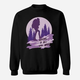 Hiking Is All You Need For Your Camping Life Sweatshirt - Seseable