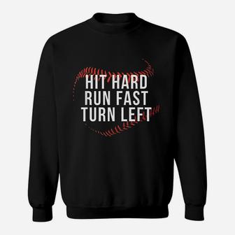 Hit Hard Run Fast Turn Left Funny Baseball Player Gift Sweatshirt - Seseable