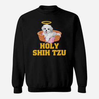 Holy Shih Tzu Funny Dog Shitzu s Gift Sweat Shirt - Seseable