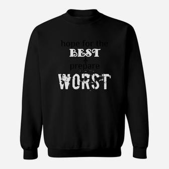 Hope For The Best Prepare For The Worst T-shirt Sweat Shirt - Seseable