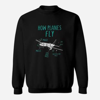 How Planes Fly Funny Airplane Pilot Magic Sweatshirt - Seseable