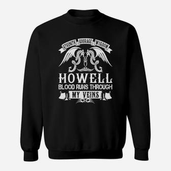 Howell Shirts - Strength Courage Wisdom Howell Blood Runs Through My Veins Name Shirts Sweatshirt - Seseable