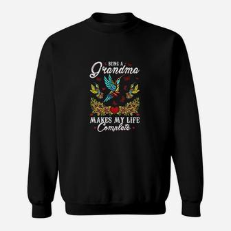 Hummingbird Being A Grandma Makes My Life Complete Funny Grandmother Sweat Shirt | Seseable UK