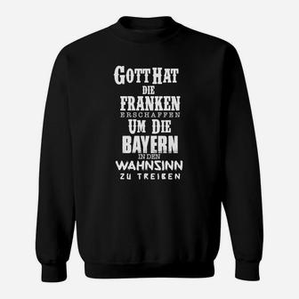 Humorvolles Franken Sweatshirt, Bayern Wahnsinn Spruch - Seseable