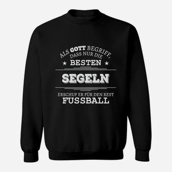 Humorvolles Segler-Sweatshirt mit Spruch für Segelfans - Seseable