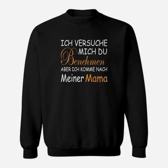 Humorvolles Statement-Sweatshirt Ich komme nach Mama, Spaß für Mütter - Seseable