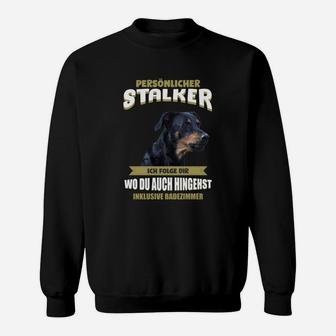 Hunde-Stalker Sweatshirt: Persönlicher Stalker, Folge überallhin - Seseable