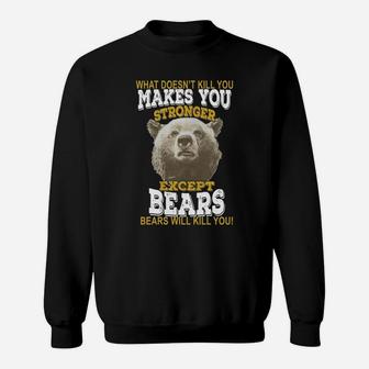 Hunting Shirt Bears T-shirt What Doesnt Kill You Makes You Stronger Except Bear Sweat Shirt - Seseable