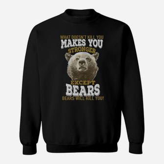 Hunting Shirt Bears Tshirt What Doesnt Kill You Makes You Stronger Except Bear Sweat Shirt - Seseable