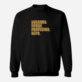 Husband Daddy Protector Hero Dad Father Family Love Shirt Sweat Shirt - Seseable