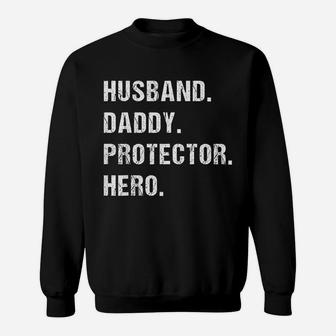 Husband Daddy Protector Hero Gift For Dad Fathers Day Sweat Shirt - Seseable