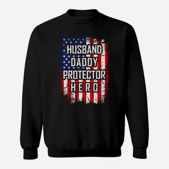 Husband Daddy Protector Hero Shirt For Dad American Flag Sweat Shirt - Seseable