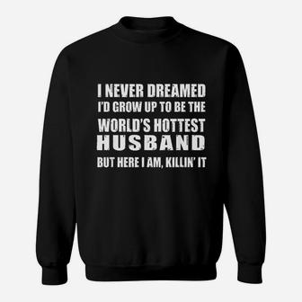 Husband Gift From Wife Dreamed Worlds Hottest Husband Sweatshirt - Seseable