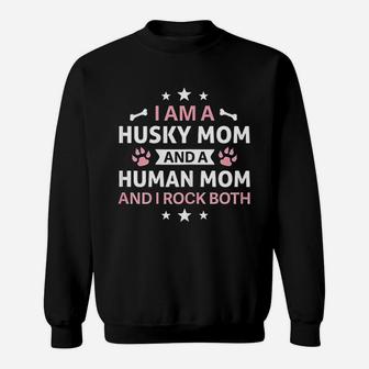 Husky Mom Human Mom And I Rock Funny Quote Perfect Gift Idea Sweat Shirt - Seseable