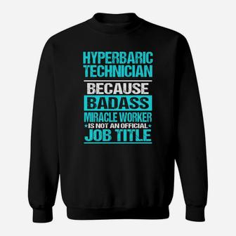 Hyperbaric Technician Is Not An Official Job Title Sweatshirt - Seseable