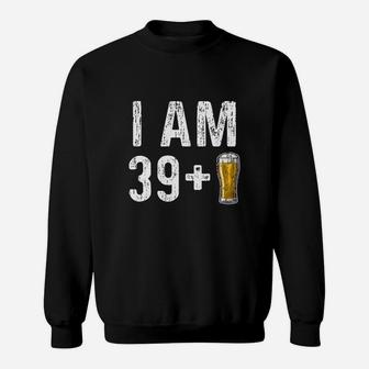 I Am 39 Plus 1 Beer 40th Birthday Gift Sweatshirt - Seseable