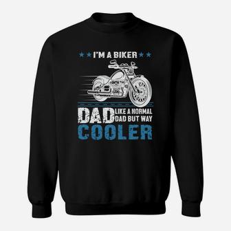I Am A Biker Dad Like A Normal Dad Cooler Tshirt Sweat Shirt - Seseable