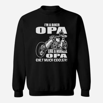 I Am A Biker Opa Like A Normal Opa Only Much Cooler Sweat Shirt - Seseable