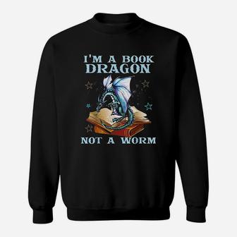 I Am A Book Dragon Not A Worm Funny Dragons Lovers Sweat Shirt - Seseable