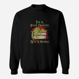 I Am A Book Dragon Not A Worm Funny Quotes Humor Gift Sweat Shirt - Seseable