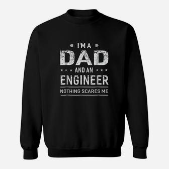 I Am A Dad And Engineer For Men Father Funny Gift Sweat Shirt - Seseable