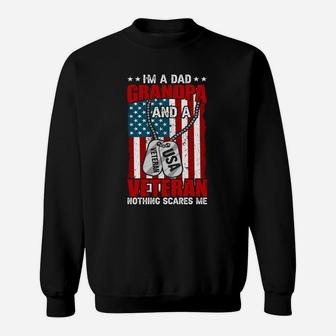 I Am A Dad Grandpa And A Veteran Nothings Scares Me Sweatshirt - Seseable