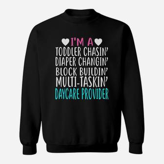 I Am A Daycare Provider Cute Daycare Provider Gift Sweat Shirt - Seseable