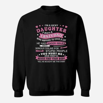 I Am A Lucky Daughter I Have Crazy Dad Fun Gift For Daughter Sweat Shirt - Seseable