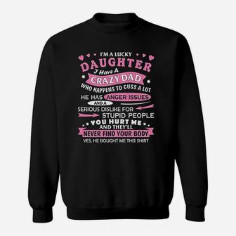 I Am A Lucky Daughter I Have Crazy Dad Fun Gift For Daughter Sweatshirt - Seseable