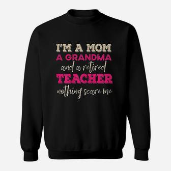 I Am A Mom And A Grandma Retired Teacher 2021 Retirement Gift Sweat Shirt - Seseable