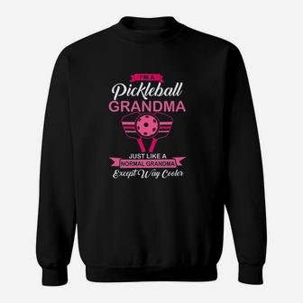 I Am A Pickleball Grandma Like A Normal Grandma But Way Cooler Sweatshirt - Seseable