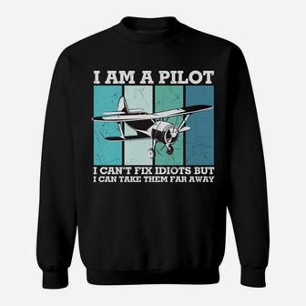 I Am A Pilot I Can Take Them Far Away Pilot Job Sweatshirt - Seseable