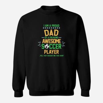 I Am A Proud Dad Of A Soccer Player Soccer Daddy Gif Sweat Shirt - Seseable