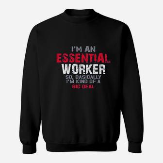 I Am An Esse Worker So I Am Kind Of A Big Deal Sweat Shirt - Seseable