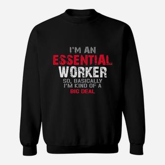 I Am An Esse Worker So Im Kind Of A Big Deal Sweat Shirt - Seseable