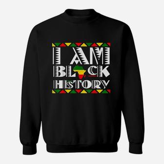 I Am Black History Design For Black Culture And History Sweat Shirt - Seseable
